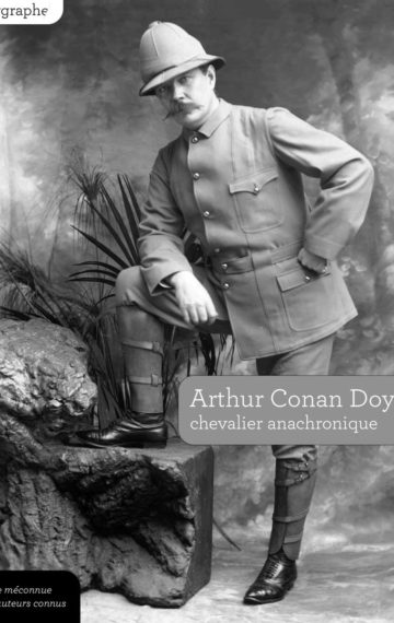 Arthur Conan Doyle, chevalier anachronique